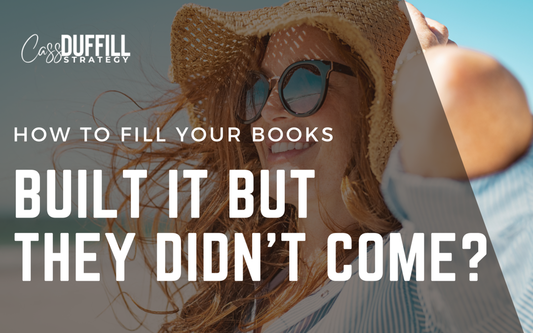 Built it but they didn’t come? How to fill your books fast