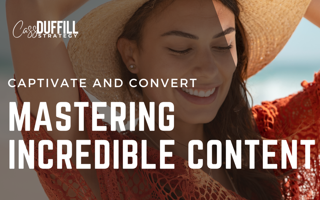 Mastering Incredible Content