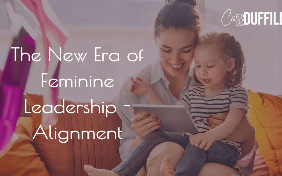 The New Era Of Feminine Leadership