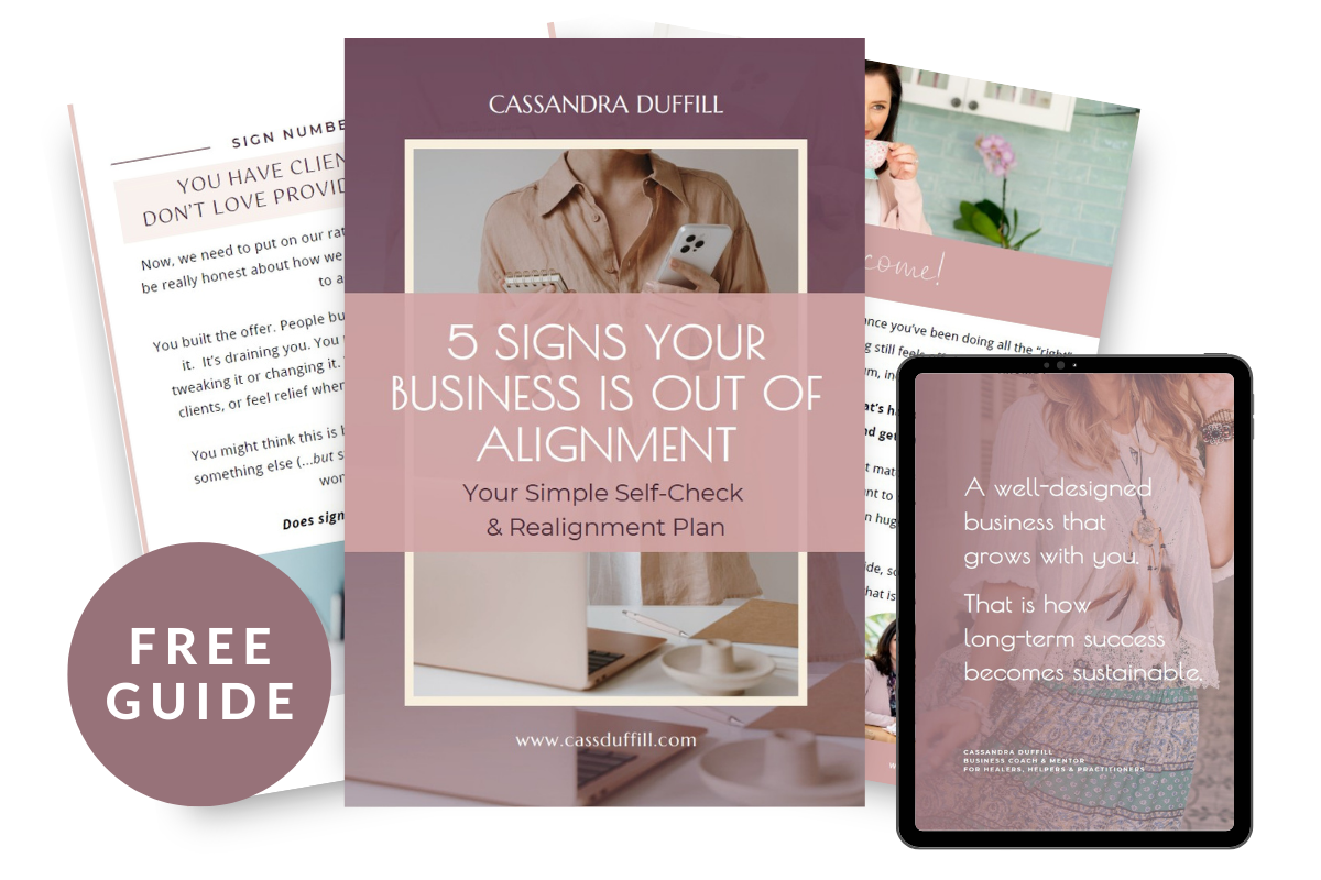 5 Signs Your Business Is Out Of Alignment - Free Guide | for practitioners, healers and helpers | Business and Practice Mentoring with Cassandra Duffill
